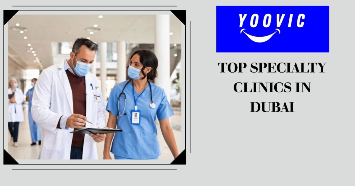 Top Medical Clinics in Dubai for Expats and Tourists