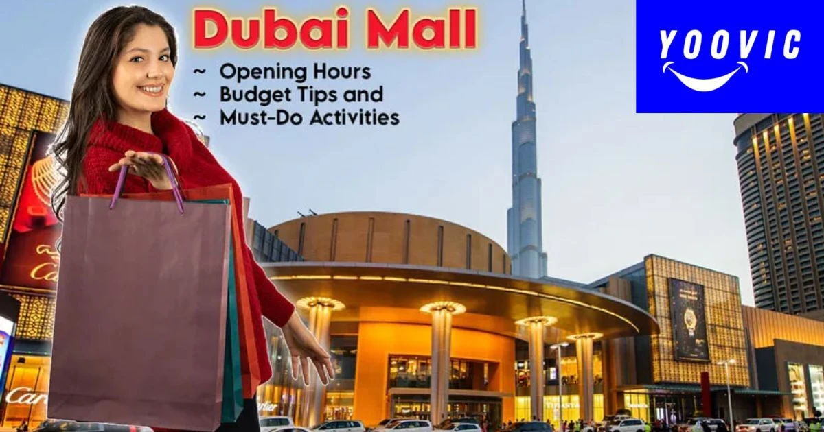 Dubai Mall Opening Hours, Parking & Tips for First-Time Visitors