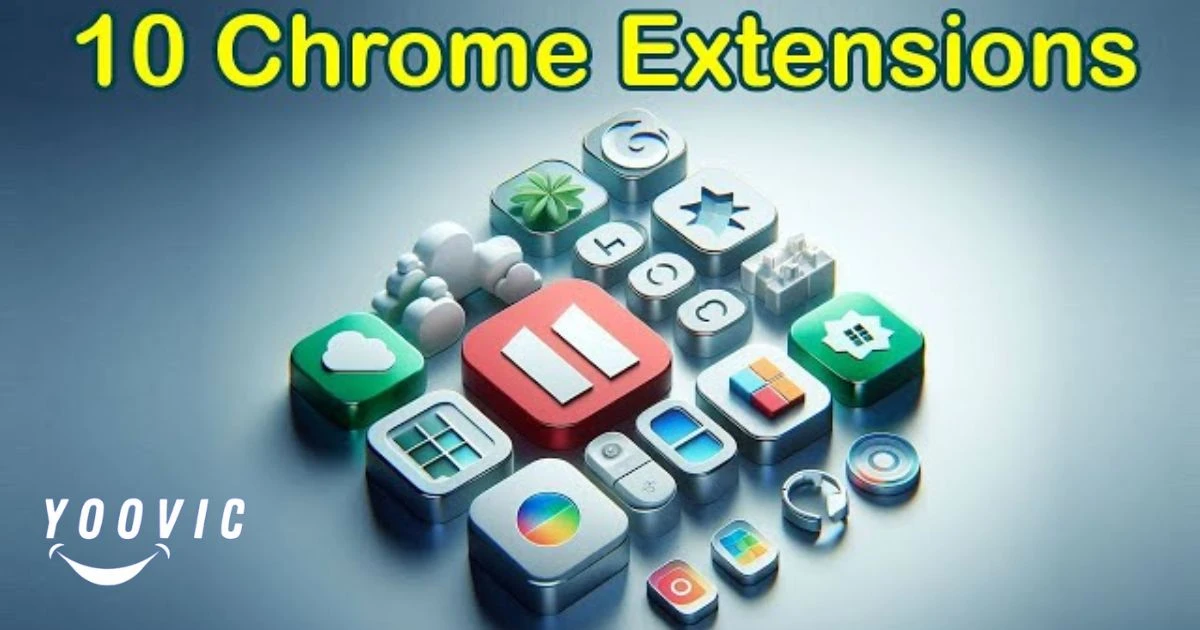 10 Must-Have Chrome Extensions for Smarter Work