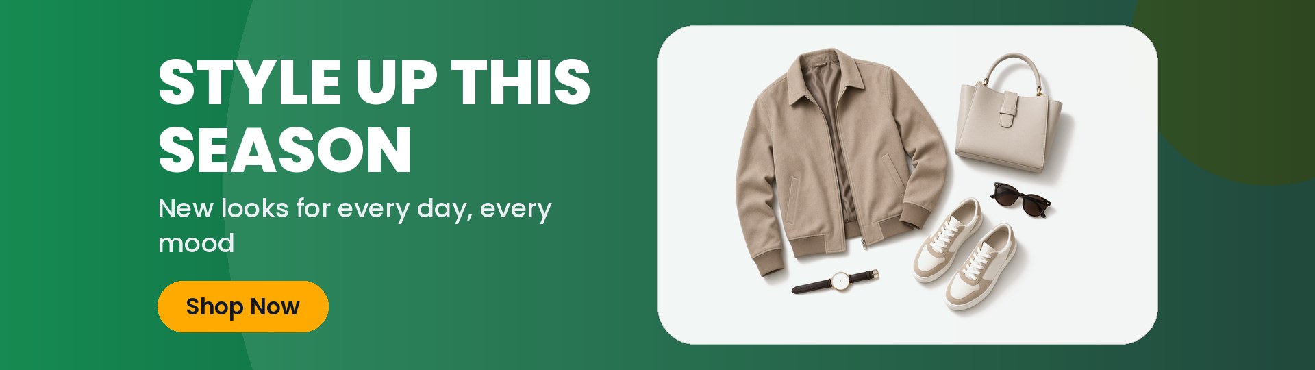 STYLE UP THIS SEASON - New looks for every day, every mood