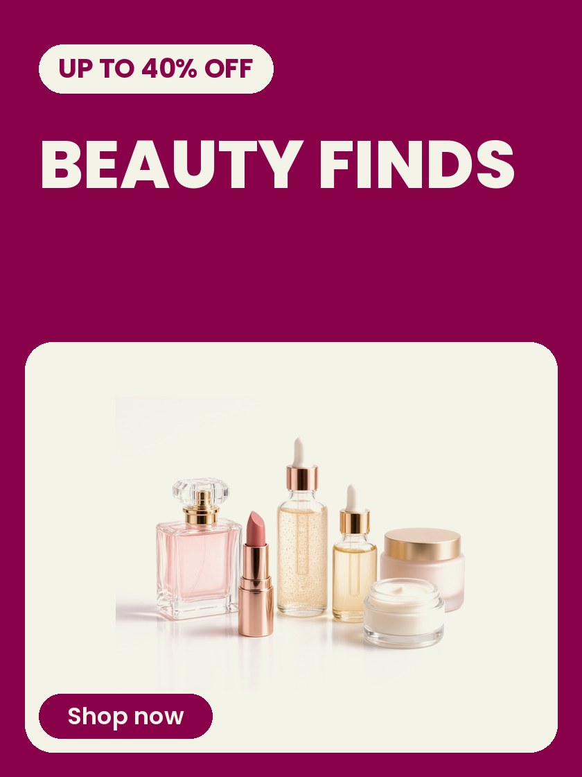 BEAUTY FINDS - UP TO 40% OFF